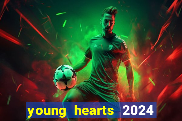 young hearts 2024 online legendado